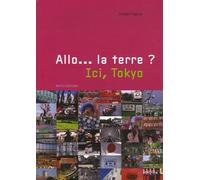 Allo... la terre ? Ici, Tokyo