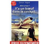Allo la tour ? Y'a un boeuf dans le cockpit ! Simon Hayot (Auteur)