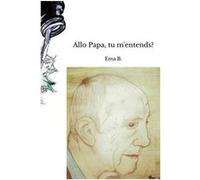 Allo Papa, tu m'entends? Ema B. (Auteur)