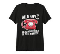 Allo Papy Viens Me Chercher Ta Fille M'enerv Cadeau Humour T-Shirt Haut de Gamme
