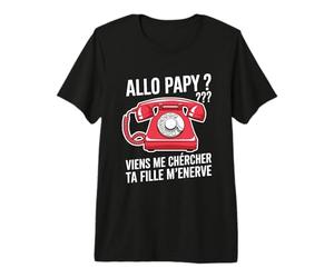 Allo Papy Viens Me Chercher Ta Fille M'enerv Cadeau Humour T-Shirt Haut de Gamme