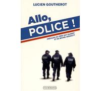 Allo, Police ! - Témoignage D'un Policier Chrétien