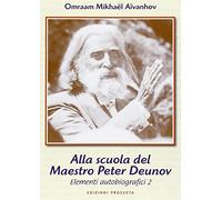 Allo scuola del maestro Peter Deunov. Elementi autobiografici 2