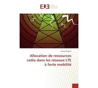 Allocation de ressources radio dans les reseaux LTe A forte mobilite - Samia Dardouri - Universitaires Europeennes - broché - Etude