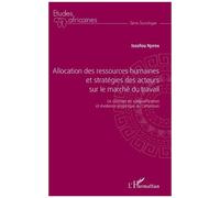 Allocation Des Ressources Humaines Et Stratégies Des Acteurs Sur Le Marché Du Travail - Le Concept De Surqualification Et Évidence Empirique Au Cameroun
