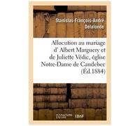 Allocution Prononcée Au Mariage De M. Albert Marguery Et De Mlle Juliette Védic