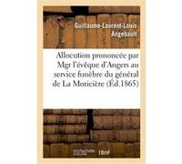 Allocution prononcée par Mgr l'évêque d'Angers au service funèbre du général de La Moricière Guillaume-Laurent-Louis Angebault (Auteur)