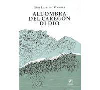 All'ombra del Caregon di Dio