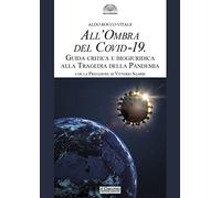 All'ombra del Covid-19. Guida critica e biogiuridica alla tragedia della pandemia