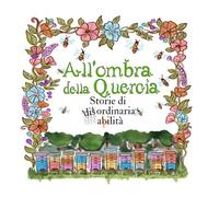 All'ombra della Quercia: Storie di disordinaria abilità