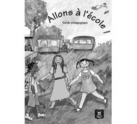 Allons À L'école ! - Guide Pédagogique