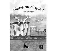 Allons Au Cirque ! - Guide Pédagogique