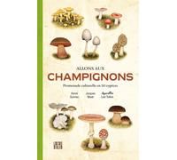 Allons aux champignons Promenade culturelle en 50 espèces - Hervé Guirriec - Locus Solus - relié - Guide