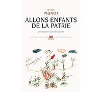 Allons enfants de la patrie: Génération Grande Guerre