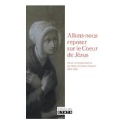 Allons nous reposer sur le coeur de Jésus: Vie et correspondance de Marie-Eustelle Harpain 1814-1842