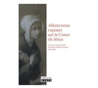 Allons nous reposer sur le coeur de Jesus Vie et correspondance de Marie-Eustelle Harpain - Marie-Eustelle Harpain - Des Oyats Eds - relié - Témoignage