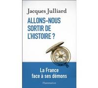 Allons-nous sortir de l'Histoire ? Jacques Julliard (Auteur)
