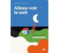 Allons voir la nuit Aurélie Sarrazin (Auteur), Xavier Deneux (Dessinateur)