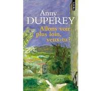 Allons voir plus loin, veux-tu ? Anny Duperey (Auteur)