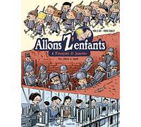 ALLONS Z'ENFANTS - FRANCOIS & JOSETTE (de 1870 à 1918): DE 1870 A 1918