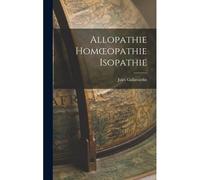 Allopathie Homoeopathie Isopathie