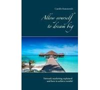 Allow Yourself To Dream Big!