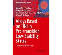 Alloys Based on TiNi in Pre-transition Low-Stability States: Structure and Properties