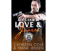 All's Fair In Love & Juárez: Eine Motorradclub-Liebesroman
