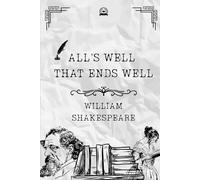 All's Well That Ends Well: A Shakespearean Romance of Wit, Identity, and Renaissance Intrigue