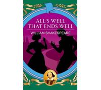 All'S Well That Ends Well: Love, Honour and the Courage to Win