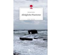 Alltägliche Phantome. Life is a Story - story.one