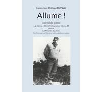 Allume !: Journal de guerre La 2ème DB en Indochine 1945-46