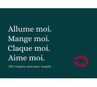 Allume Moi. Mange Moi. Claque Moi. Aime Moi (50 Coupons Sexe Pour Couple) Bleu: Jeux Coquins Time For Sex