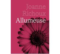 Allumeuse - Joanne Richoux - 49 Pages - broché - Nouvelles