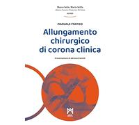 Allungamento chirurgico di corona clinica. Ediz. illustrata