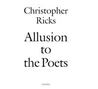 Christopher Ricks – Allusion to the Poets – Relié