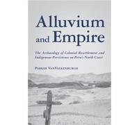 Alluvium and Empire by Parker VanValkenburgh Parker VanValkenburgh (Auteur)