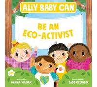 Ally Baby Can Be an EcoActivist by Nyasha Williams Nyasha Williams (Auteur)