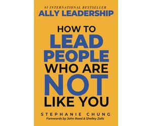 Ally Leadership: How to Lead People Who Are Not Like You