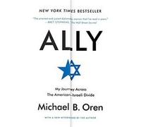 Ally: My Journey Across the American-Israeli Divide - [Livre en VO] Michael B Oren (Auteur)