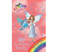 Ally the Dolphin Fairy: The Ocean Fairies Book 1