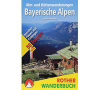 Alm- und Hüttenwanderungen Bayerische Alpen: 50 Touren zwischen Füssen und Chiemgau. Mit GPS-Daten