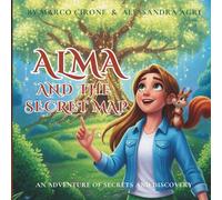 Alma and the Secret Map: An Adventure of Secrets and Discovery