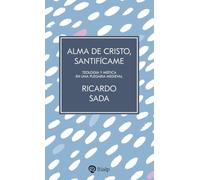 Alma de Cristo, santifícame: Teología y mística en una plegaria medieval