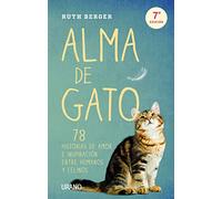 Alma de gato: 78 historias de amor e inspiración entre humanos y felinos