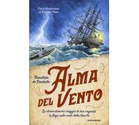Alma del vento. Lo straordinario viaggio di due ragazzi in fuga sulle onde della libertà