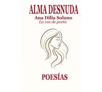 ALMA DESNUDA: Donde la piel no basta para cubrir el alma