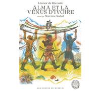 Alma et la vénus d'ivoire - Léonor De Récondo - Mnhn Editions Grand Public Du Museum - cartonné - Contes et légendes jeunesse