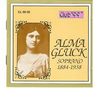 Alma Gluck - Alma Gluck: Soprano 1884-1938 (UK Import)