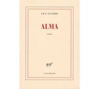 Alma - Jean-Marie Gustave Le Clézio - Gallimard - broché - Roman